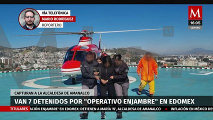 En Edomex, 'Operación Enjambre' deja cuatro mandos de seguridad y una alcaldesa detenida