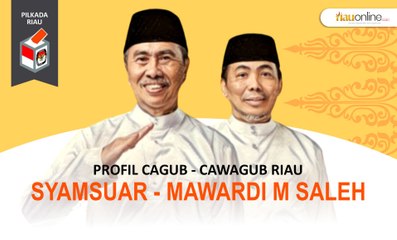 PROFIL CAGUB-CAWAGUB RIAU No Urut 3, SYAMSUAR-MAWARDI
