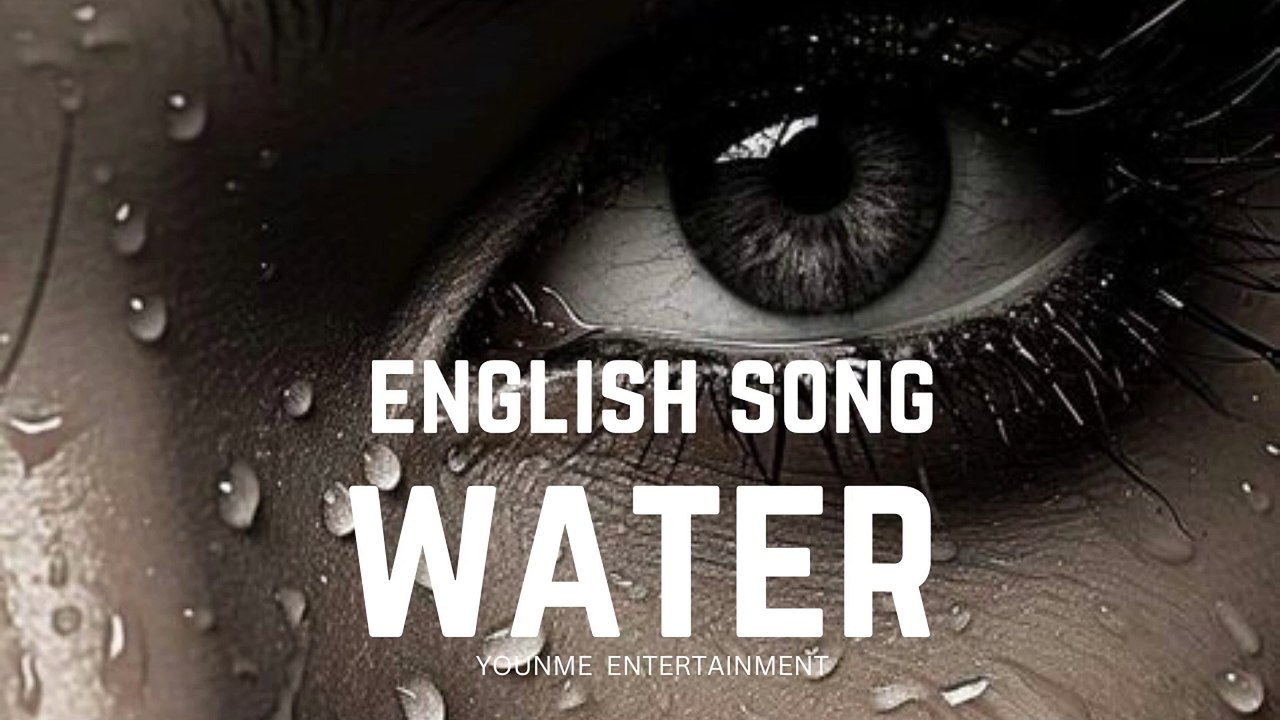 Water || The English song || YE ||