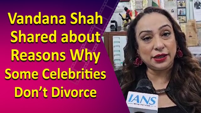 Vandana Shah Shared about Reasons Why Some Celebrities Don’t Divorce