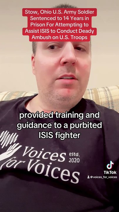 Stow, Ohio U.S. Army Soldier Sentenced to 14 Years in Prison For Attempting to Assist ISIS to Conduct Deady Ambush on U.S. Troops