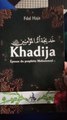 ISLAM : La vie de Khadija - L'Épouse du Prophète MUHAMMAD (Sallalahu alayhi wa salam) A7