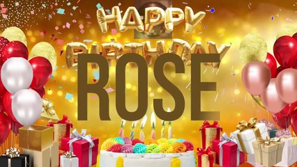 ROSE - Happy Birthday Rose