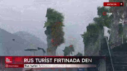 Rus turist  Antalya'da fırtınada denize girdi