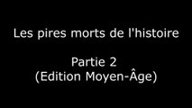 Les pires morts - Partie 2 (Edition Moyen-Âge)