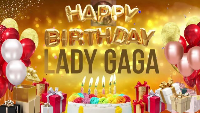 LADY GAGA - Happy Birthday Lady Gaga