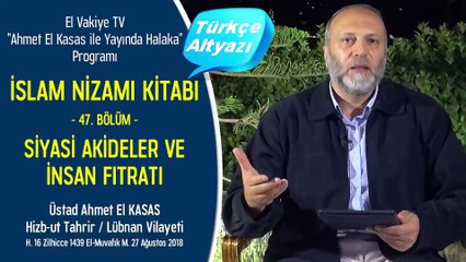 İslam Nizamı Kitabının (47.) Halakası || Siyasi Akideler Ve İnsan Fıtratı