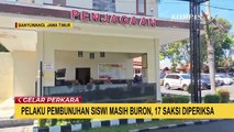 Pelaku Pembunuhan Siswi di Banyuwangi Masih Buron, 17 Saksi Diperiksa