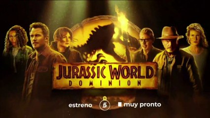 Jurassic World Dominion | Muy Pronto estreno en TV en Cine 5 Estrellas | En Tele 5. (23-11-2024)