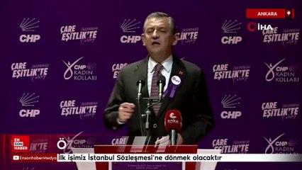 Özgür Özel: İlk işimiz İstanbul Sözleşmesi'ne dönmek olacaktır