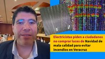 Electricistas piden a ciudadanos no comprar luces de Navidad de mala calidad para evitar incendios en Veracruz