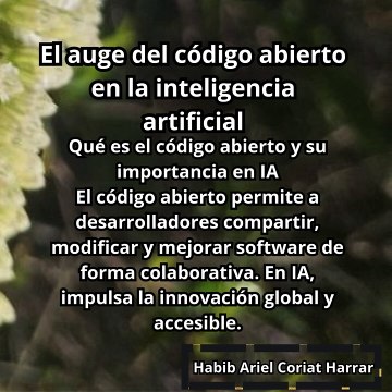 |HABIB ARIEL CORIAT HARRAR | EL AUGE DEL CÓDIGO ABIERTO EN LA IA (PARTE 1) (@HABIBARIELC)