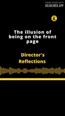 Director's Reflections | The illusion of being on the front page