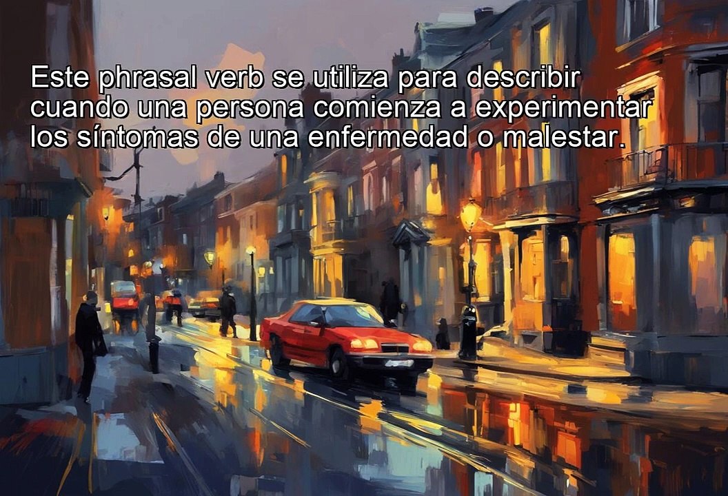 Phrasal Verbs - Come Down With