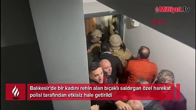 Balıkesir'de bir kadın rehin alındı, özel harekat devreye girdi!
