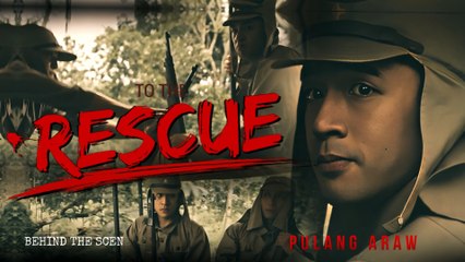 Pulang Araw: To the rescue | Behind the scenes