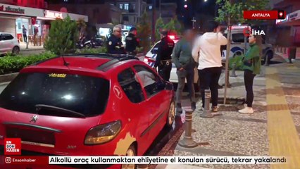 Antalya’da alkollü araç kullanmaktan ehliyetine el konulan sürücü, tekrar yakalandı