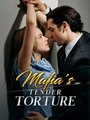 Mafia's Tender Torture 🔥 Mafia King’s Forbidden College Love