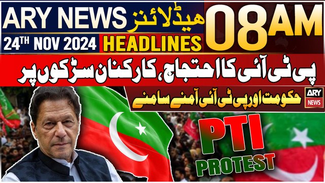ARY News 8 AM Headlines | 24th Nov 2024 | PTI Pritest in Islambad