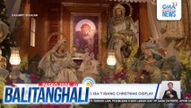 Casa Tetangco, puno ng iba't ibang Christmas display | Balitanghali