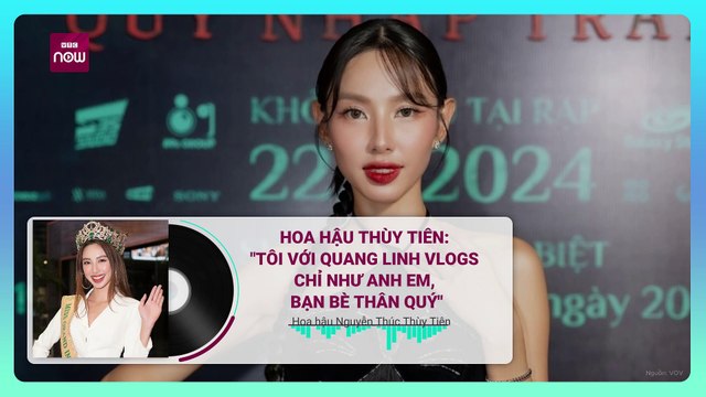 Hoa hậu Thùy Tiên tiết lộ mối quan hệ với Quang Linh Vlogs