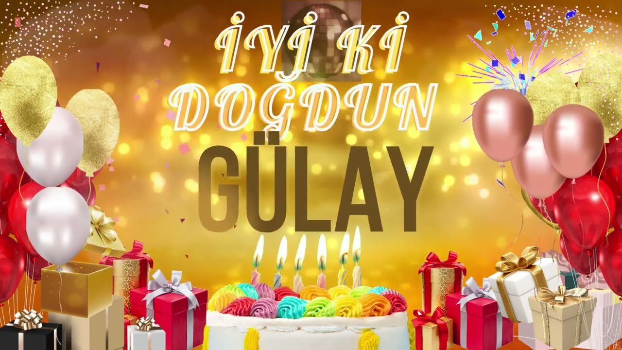 GÜLAY - Doğum Günün Kutlu Olsun Gülay