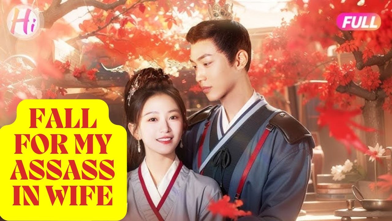 Fall For My Assassin Wife Chinese Drama