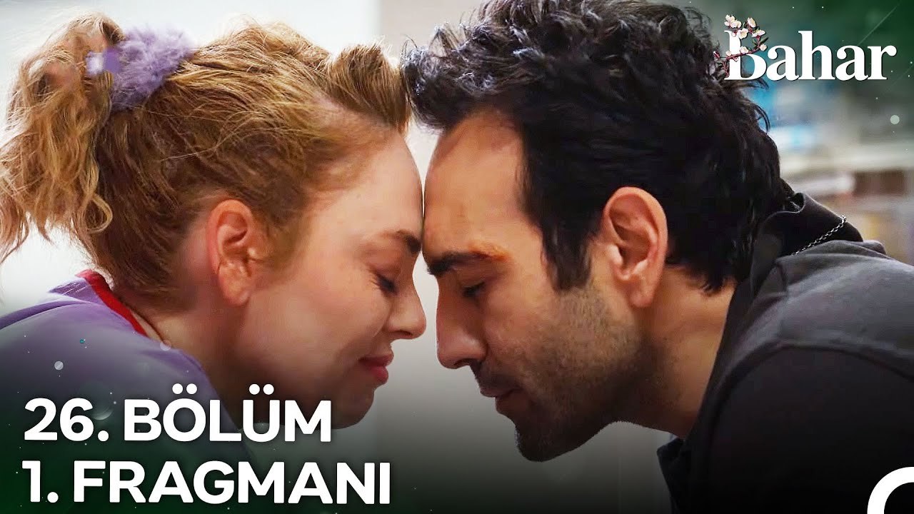Bahar 26. Bölüm 1. Fragmanı   Sen Benim Sevgilimsin
