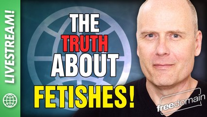 The Truth About Fetishes!