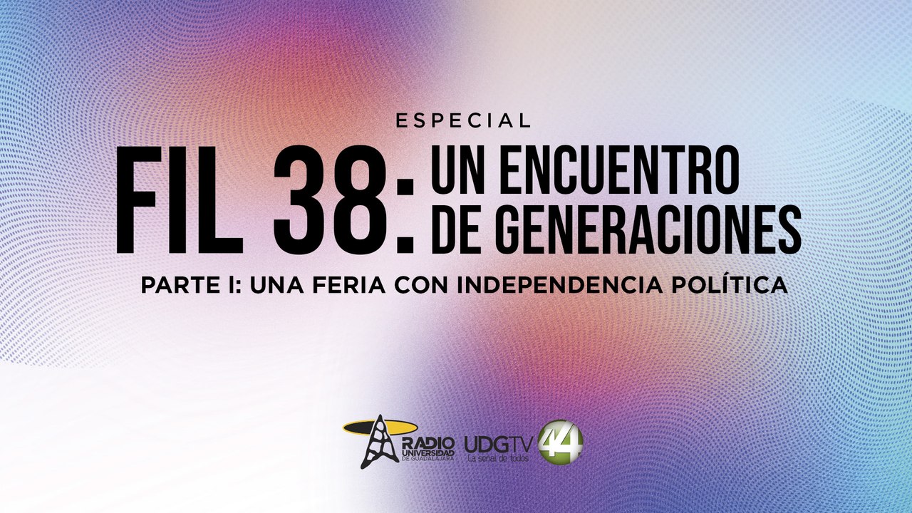 FIL 38: un encuentro de generaciones | Parte I: Una Feria con independencia política