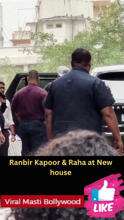 Ranbir Kapoor & Raha at New house