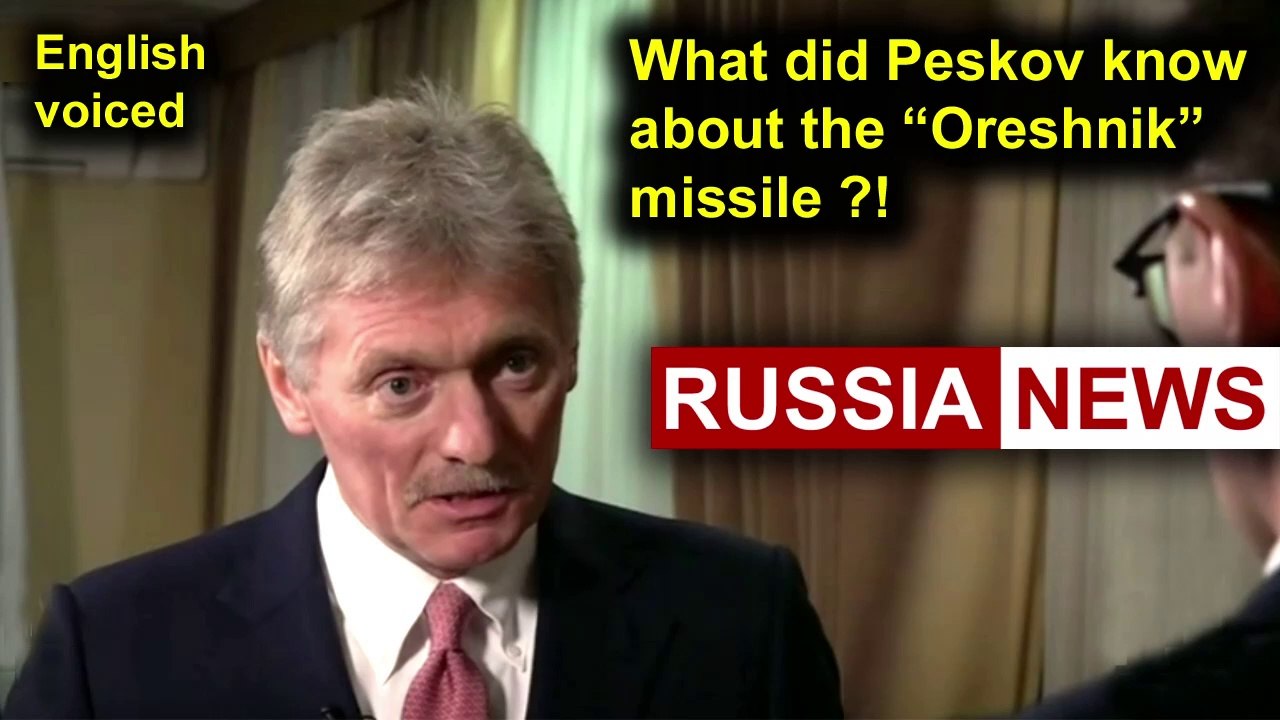 What did Peskov know about the new Russian missile Oreshnik?!