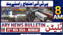 ARY News 8 AM News Bulletin | 25th Nov 2024 | PTI protest in Islamabad