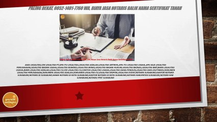Paling Dekat, 0852-1401-7760 WA, Biaya Jasa Notaris Balik Nama Sertifikat Tanah