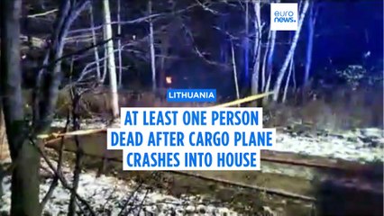 Cargo plane crashes into house in Lithuania, killing at least 1