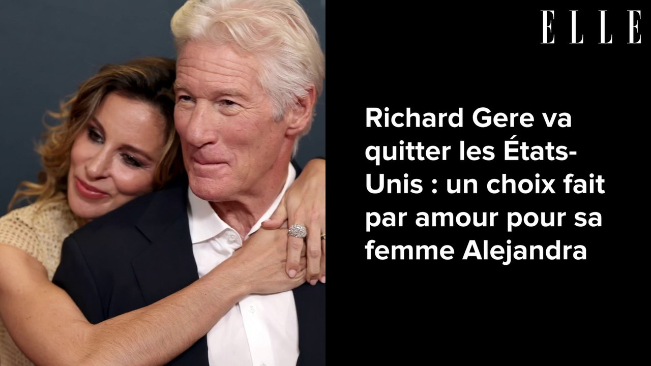 Richard Gere va quitter les États-Unis : un choix fait par amour pour sa femme Alejandra