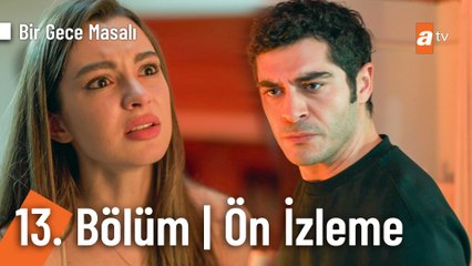 Bir Gece Masalı 13. Bölüm Ön İzleme