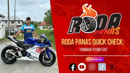 RODA PANAS QUICK CHECK : YAMAHA R15M FIAT