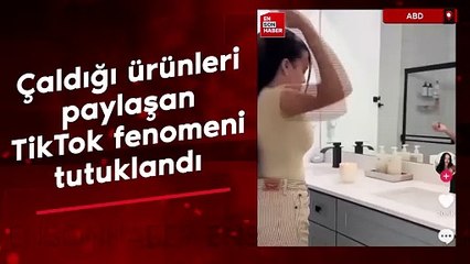 ABD'de çaldığı ürünleri paylaşan TikTok fenomeni tutuklandı
