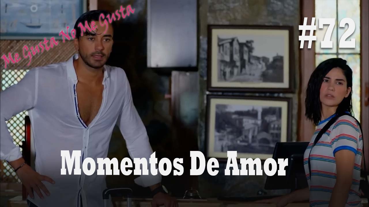 Momentos De Amor #72 - Me Gusta No Me Gusta