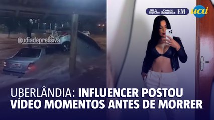 Influencer que morreu em enxurrada postou vídeo minutos antes de morrer