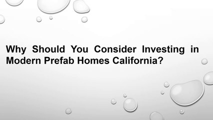 Why Should You Consider Investing in Modern Prefab Homes California