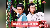 Tập 37 ; 38 | Tuyệt Đại Song Kiêu (1999) Lồng Tiếng