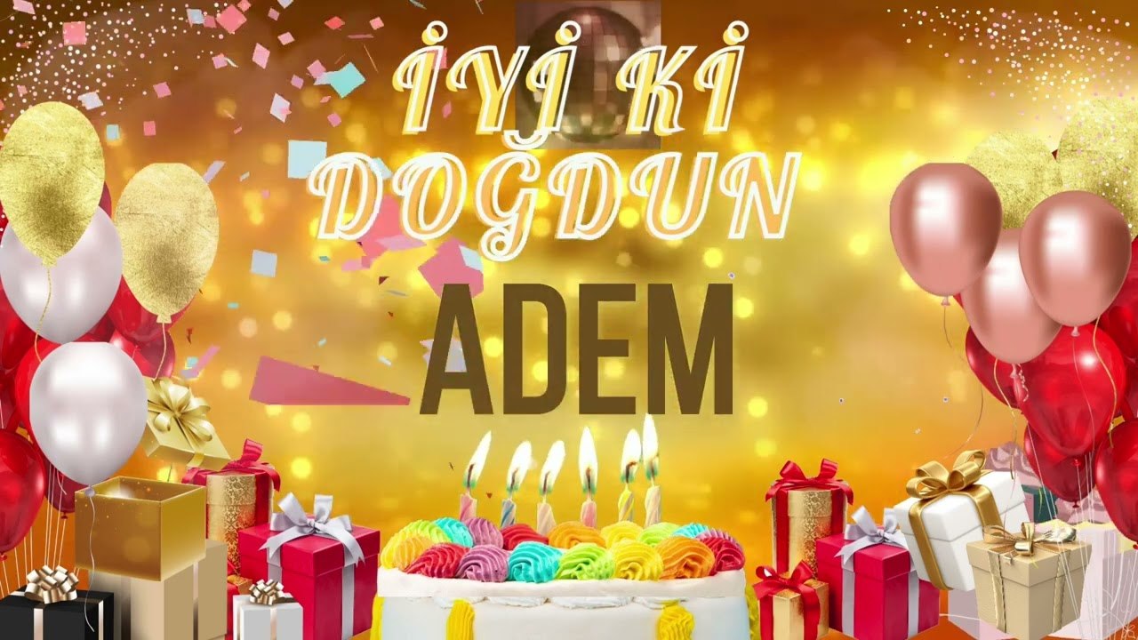 ADEM - Doğum Günün Kutlu Olsun Adem