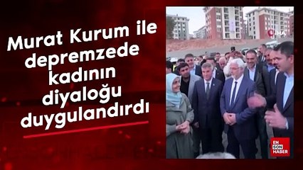 Murat Kurum ile depremzede kadının diyaloğu duygulandırdı