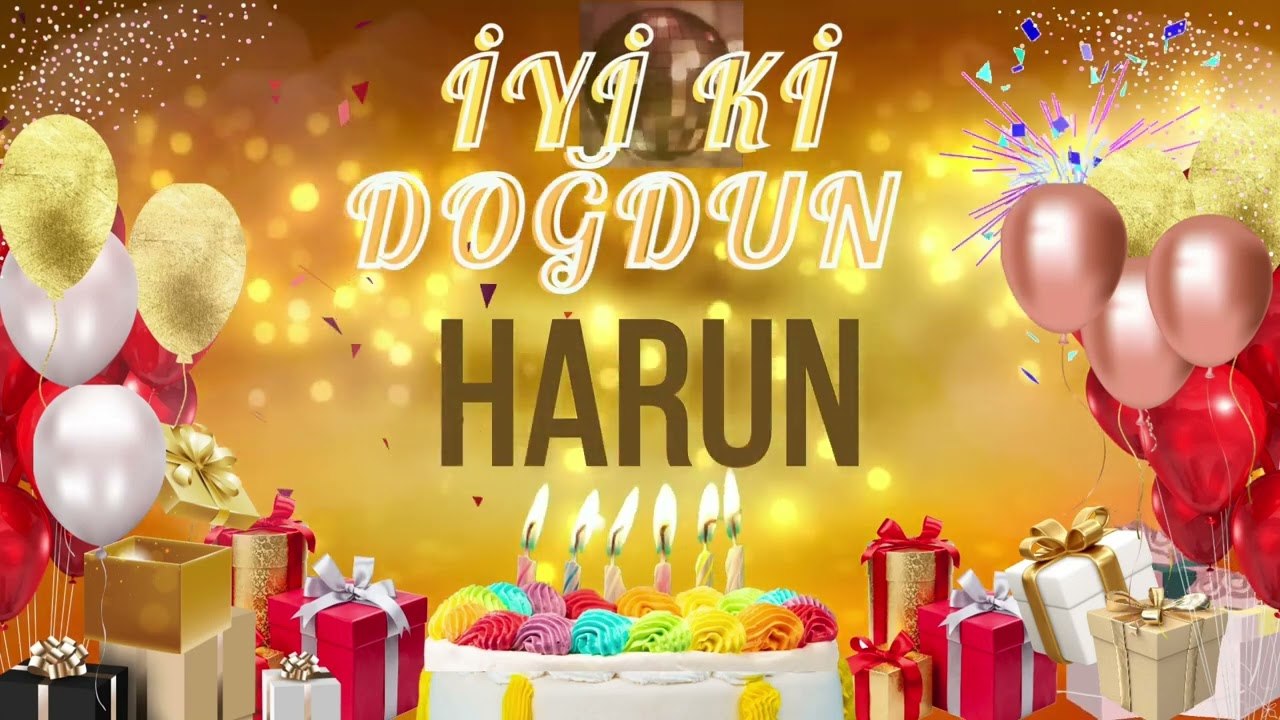 HARUN - Doğum Günün Kutlu Olsun Harun