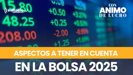 Los cinco aspectos que tener en cuenta en bolsa para 2025