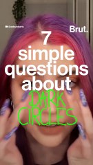 7 simple questions about dark circles