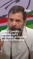 Angry Rahul Gandhi targets journalist in a presser