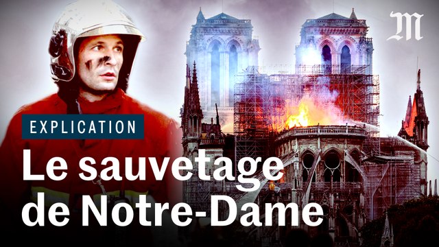 Incendie de Notre-Dame : comment la cathédrale est passée à quelques minutes d’une destruction complète